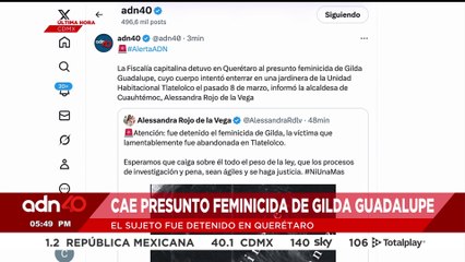 🚨¡Última Hora! Cae presunto feminicida de Gilda Guadalupe en Querétaro