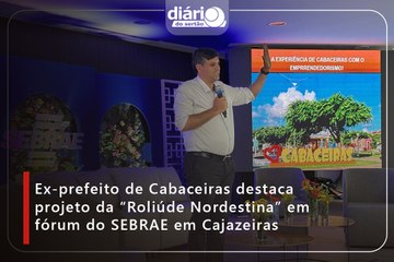 Ex-prefeito de Cabaceiras destaca projeto da “Roliúde Nordestina” em fórum do SEBRAE em Cajazeiras