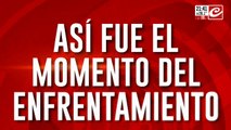 Asi fue el momento del enfrentamiento