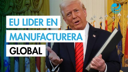Trump destaca el liderazgo de Estados Unidos como superpotencia manufacturera global