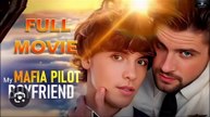 【短 剧】 My Mafia Pilot Boyfriend Full Movie - BossDrama