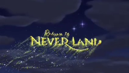 Disney’s Peter-Pan 0II • Return To Neverland - An Part 001