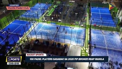 100 Padel players, sasabak sa 2025 FIP Bronze Reap Manila
