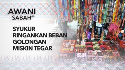 AWANI Sabah+: SYUKUR ringankan beban golongan miskin tegar