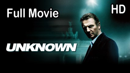 Unknown (2011) Full Movie HD