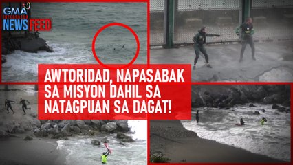 Awtoridad, napasabak sa misyon dahil sa natagpuan sa dagat! | GMA Integrated Newsfeed