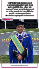 Inspirasi buat semua! Tomok teruskan perjalanan akademiknya ke peringkat lebih tinggi.