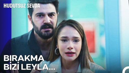 Leyla Hayata Gözlerini Yumdu! - Hudutsuz Sevda 57. Bölüm