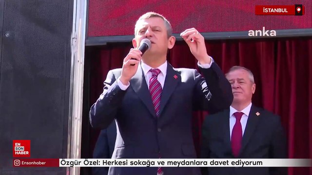 Özgür Özel çağrısını yineledi: Herkesi sokağa ve meydanlara davet ediyorum