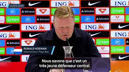 Koeman : “Malgré son jeune âge, Huijsen semble être un défenseur expérimenté”