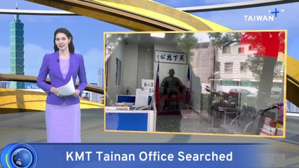 KMT Tainan Office Searched Over Accusations of Lawmaker Recall Petition Fraud