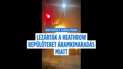 Egész napra lezárták a Heathrow repülőteret egy közeli tűz után