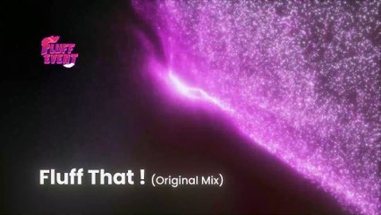 Fluff Event 2023 : Fluff That! (Original Mix)