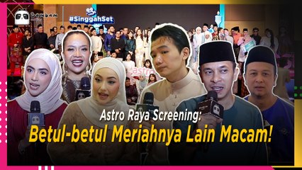 Betul-betul Meriahnya Lain Macam di Astro Raya Screening | Singgah Set