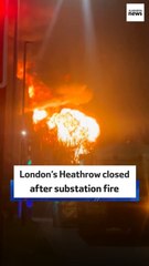 London’s Heathrow closed after substation fire