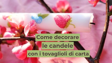 Come decorare le candele con i tovaglioli di carta