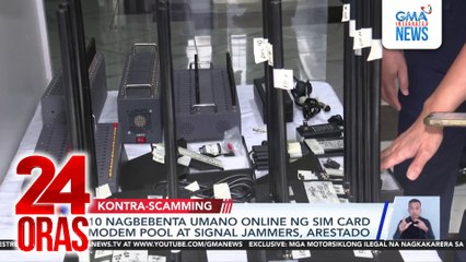 10 nagbebenta umano online ng sim card modem pool at signal jammers, arestado | 24 Oras