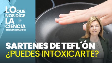 Los químicos eternos: ¿Puedes intoxicarte con tu sartén de Teflón?