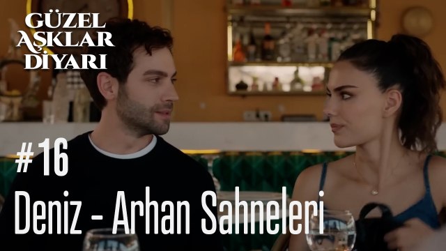 Deniz - Arhan Sahneleri - Güzel Aşklar Diyarı