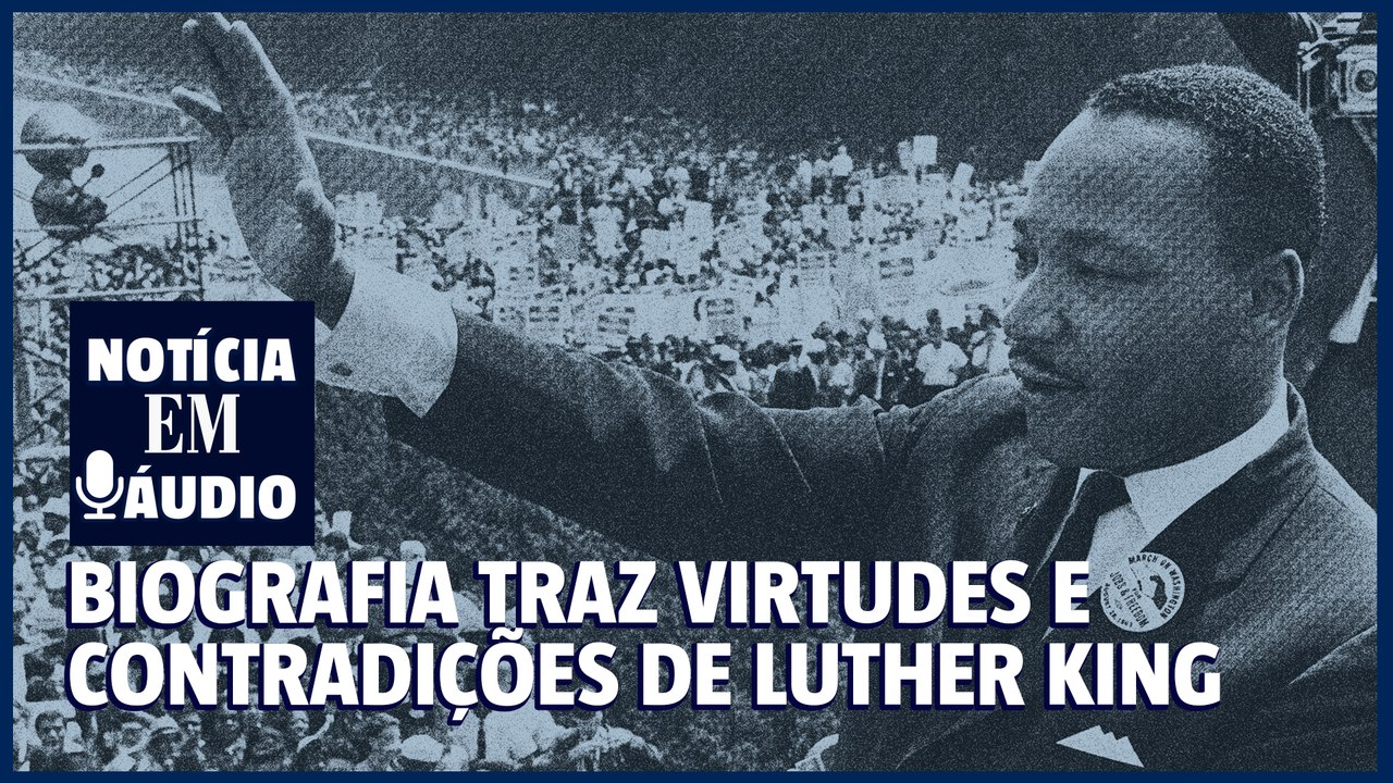 20 | Biografia traz virtudes e contradições de Luther King