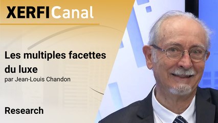 Les multiples facettes du luxe [Jean-Louis Chandon]