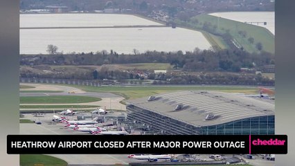 Heathrow Airport Closed After Major Power Outage