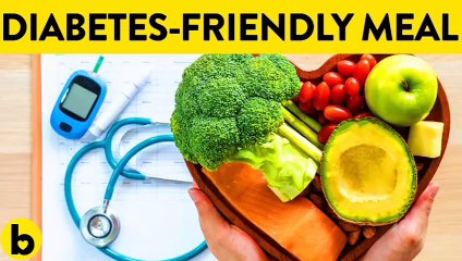The BEST 7 Diabetes Friendly Meal Ideas You Need To Know