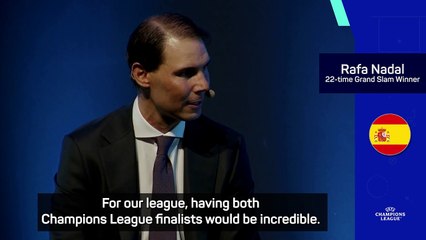 El Clasico UCL final will be great for Spanish football - Nadal