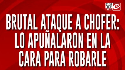 Brutal ataque a chofer: lo apuñalaron en la cara para robarle