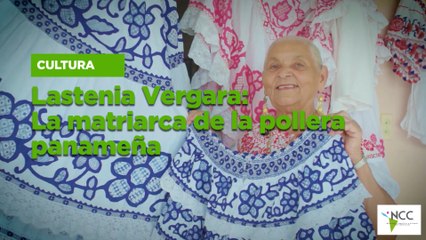 Lastenia Vergara: La matriarca de la pollera panameña