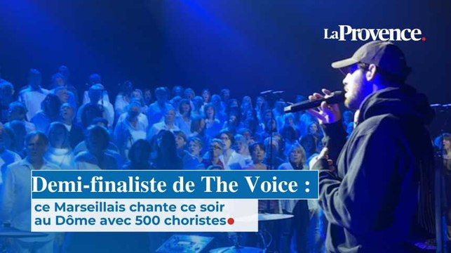 Demi-finaliste de The Voice : ce Marseillais chante ce soir au Dôme avec 500 choristes