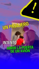 Un pasajero intentó abrir la puerta de un avión