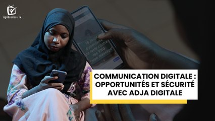 Agri Story : Communication Digitale : Opportunités et sécurité avec Adja Digitale