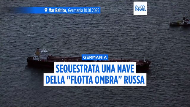 Germania, la dogana tedesca sequestra una nave della flotta ombra russa