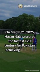 Hasan Nawaz Makes History with Fastest T20I Century for Pakistan