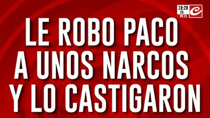 Le robo paco a unos narcos y fue castigado