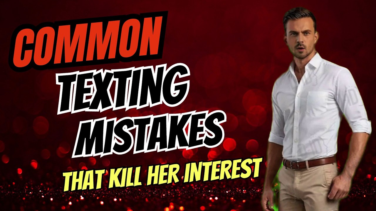Common Texting Mistakes That Kill Her Interest