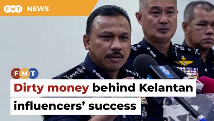 Dirty money behind success of influencers in Kelantan, say police
