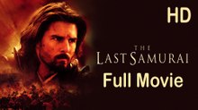 The Last Samurai (2003) Full Movie HD