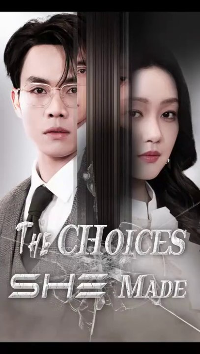 The choices she made chinese drama full