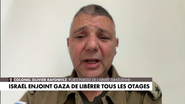 Colonel Olivier Rafowicz : «Le Hamas continue de garder ces otages comme garantie de survie»