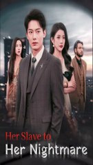her slave to her nightmare chinese drama