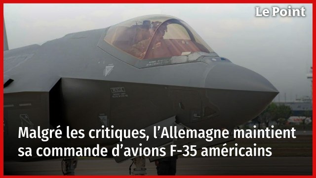 Malgré les critiques, l’Allemagne maintient sa commande d’avions américains F-35 