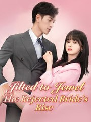 Jilted To Jewel - The Rejected Bride's Rise  (2025) - Full Movie [China Drama]