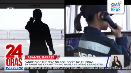 "Angels of the Sea" ng PCG, boses ng Pilipinas sa paggiit ng karapatan ng bansa sa ating karagatan | 24 Oras Weekend