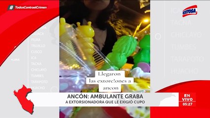 Ancón: Comerciante ambulante graba el preciso instante en que extorsionadora le exige cupo para trabajar
