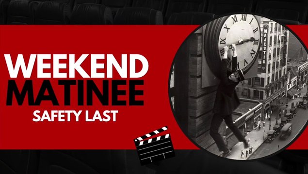 Weekend Matinee - Safety Last (1923)