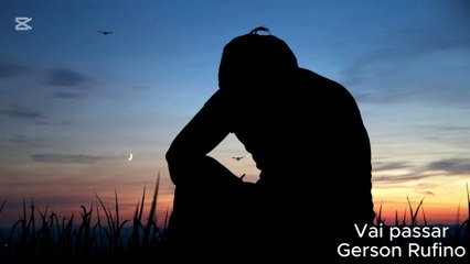 Vai passar - Gerson Rufino