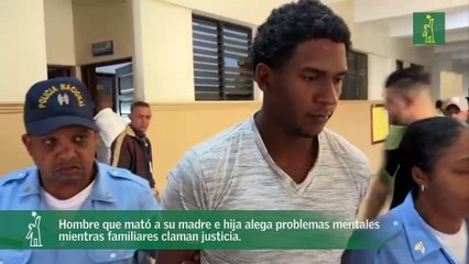 Hombre que mató a su madre e hija alega problemas mentales mientras familiares claman justicia