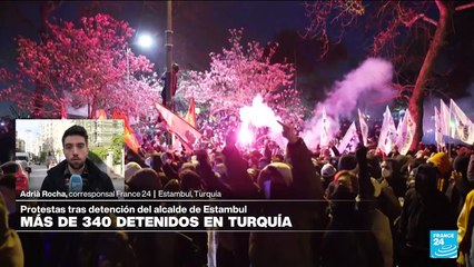 Informe desde Estambul: más de 340 detenidos en protestas contra detención de Imamoglu
